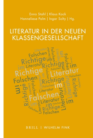 Literatur in der neuen Klassengesellschaft - Enno Stahl; Klaus Kock; Hanneliese Palm; Ingar Solty