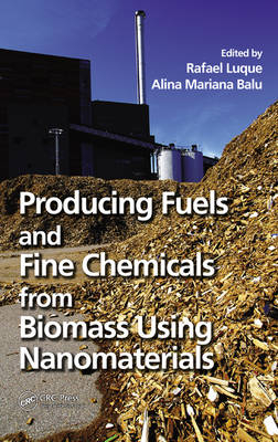 Producing Fuels and Fine Chemicals from Biomass Using Nanomaterials - 