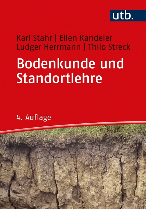 Bodenkunde und Standortlehre - Karl Stahr, Ellen Kandeler, Ludger Herrmann, Thilo Streck