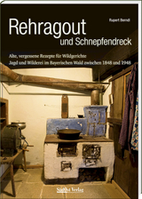 Rehragout und Schnepfendreck - Rupert Berndl
