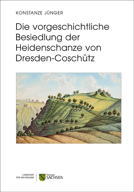 Die vorgeschichtliche Besiedlung der Heidenschanze von Dresden-Coschütz - Konstanze Jünger