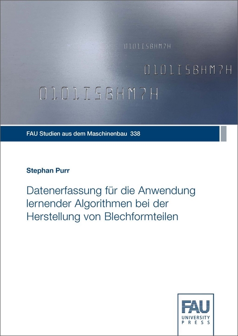 Datenerfassung für die Anwendung lernender Algorithmen bei der Herstellung von Blechformteilen - Stephan Purr