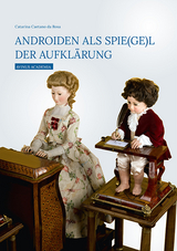 Androiden als Spie(ge)l der Aufklärung - Catarina Caetano da Rosa