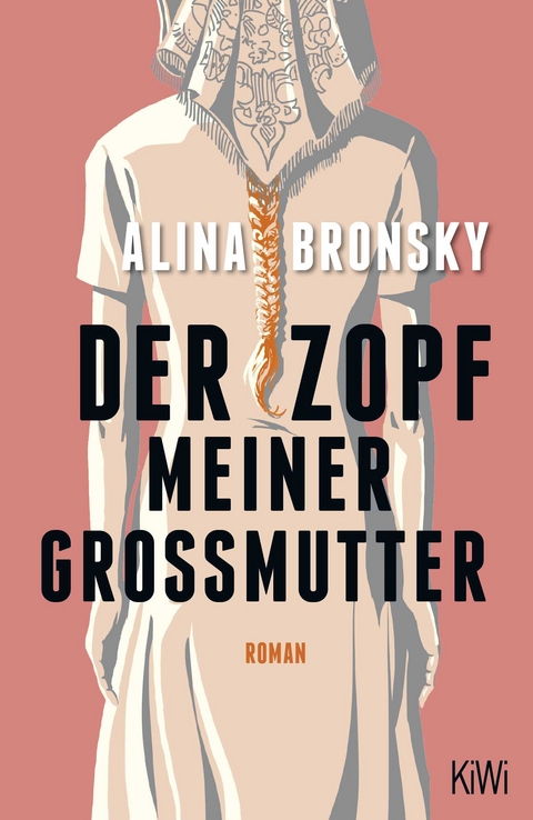 Der Zopf meiner Großmutter - Alina Bronsky