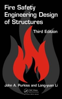 Fire Safety Engineering Design of Structures - UK) Li Long-Yuan (University of Plymouth, United Kingdom) Purkiss John A. (Consulting Engineer