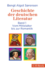 Geschichte der deutschen Literatur Bd. I: Vom Mittelalter bis zur Romantik - Sørensen, Bengt Algot