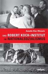 Das Robert Koch-Institut im Nationalsozialismus - Annette, Hinz-Wessels
