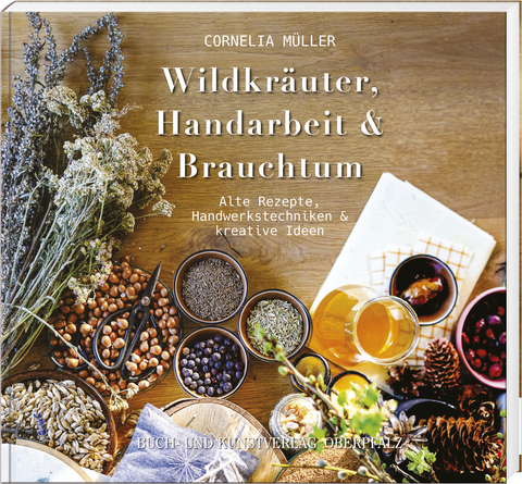 Wildkräuter, Handarbeit & Brauchtum - Cornelia Müller