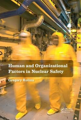 Human and Organizational Factors in Nuclear Safety -  Gregory Rolina