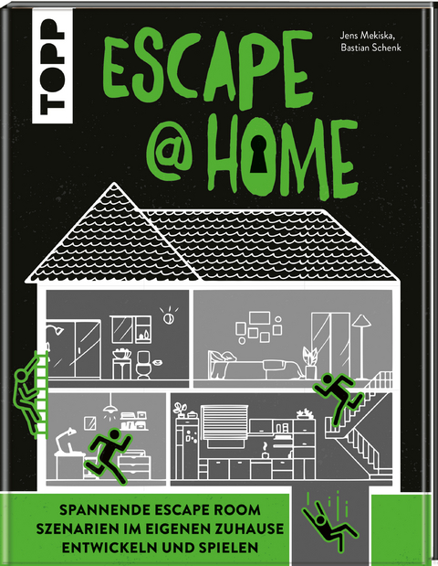 Escape at Home. Escape Rooms selber bauen - Jens Mekiska, Bastian Schenk