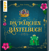 Das Märchen-Bastelbuch - Katja Enseling