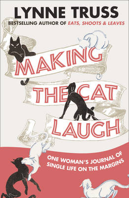 Making the Cat Laugh -  Lynne Truss