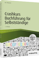 Crashkurs Buchführung für Selbstständige - inkl. Arbeitshilfen online - Thomsen, Iris