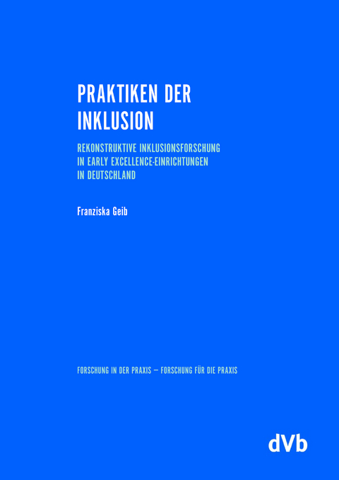 Praktiken der Inklusion - Franziska Geib