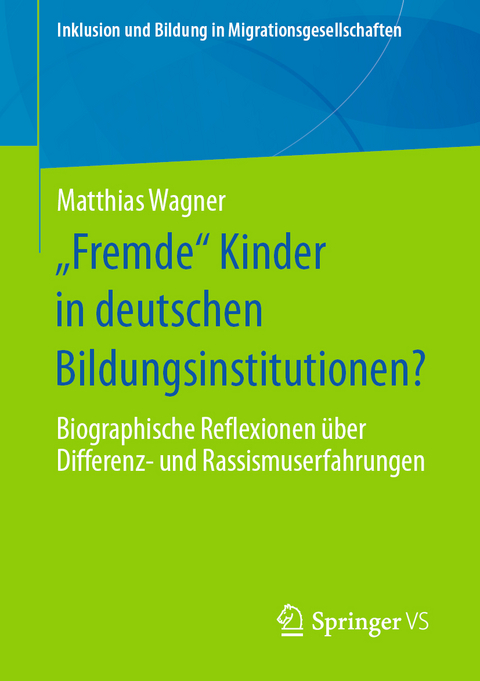 „Fremde“ Kinder in deutschen Bildungsinstitutionen? - Matthias Wagner