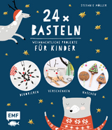 24 x Basteln – Weihnachtliche Projekte für Kinder - Möller, Stefanie