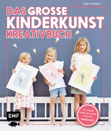 Das große Kinderkunst-Kreativbuch - Claudia Schaumann