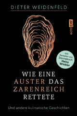 Wie eine Auster das Zarenreich rettete - Dieter Weidenfeld