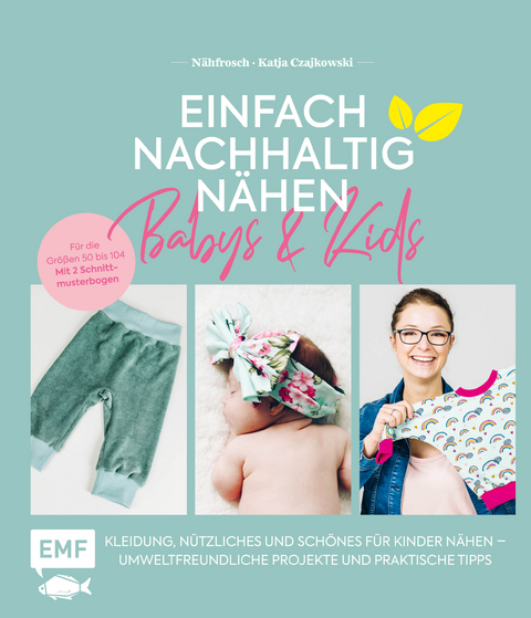 Einfach nachhaltig nähen – Babys & Kids - Katja Czajkowski