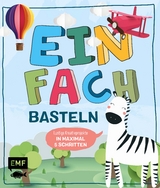 Einfach basteln Kids - Swantje Lindemann, Verena Wöhlk Appel, Daniela Fugger