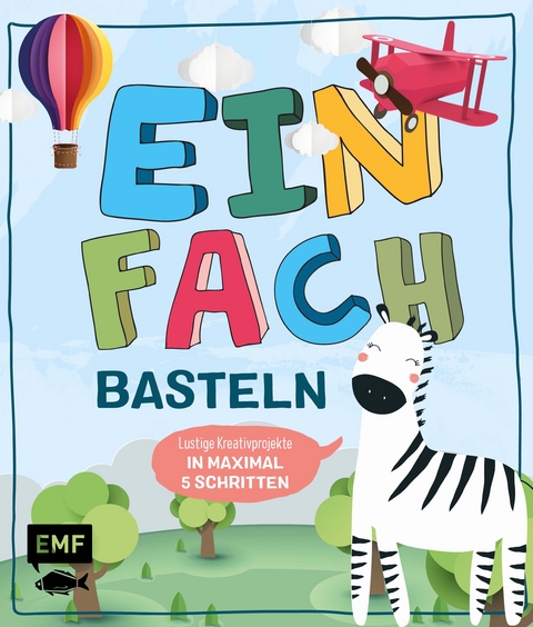 Einfach basteln Kids - Swantje Lindemann, Verena Wöhlk Appel, Daniela Fugger