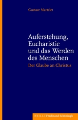 Auferstehung, Eucharistie und das Werden des Menschen - Gustave Martelet