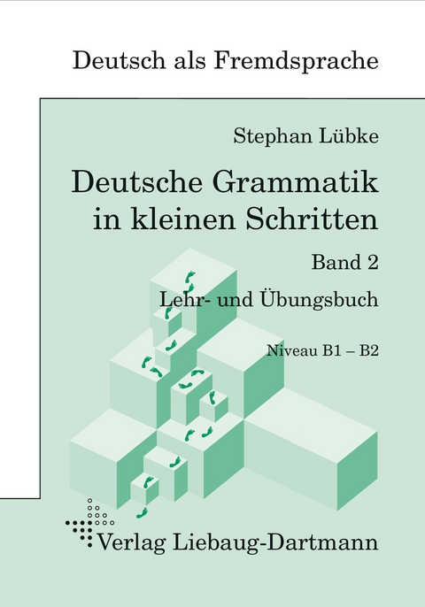 Deutsche Grammatik in kleinen Schritten 2 - Stephan Lübke