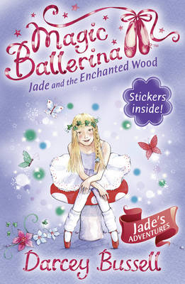 Jade and the Enchanted Wood -  Darcey Bussell