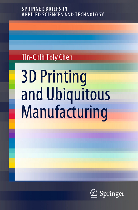 3D Printing and Ubiquitous Manufacturing - Tin-Chih Toly Chen