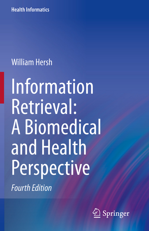 Information Retrieval: A Biomedical and Health Perspective - William Hersh