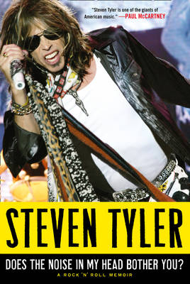 Does the Noise in My Head Bother You? -  Steven Tyler