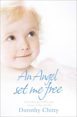 Angel Set Me Free -  Dorothy Chitty