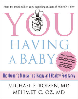 You: Having a Baby -  Mehmet C. Oz,  Michael F. Roizen