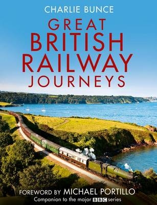 Great British Railway Journeys Text Only -  Charlie Bunce
