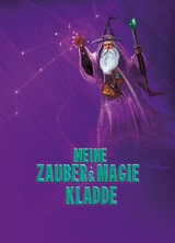 Meine Zauber & Magie Kladde - Angelina Schulze