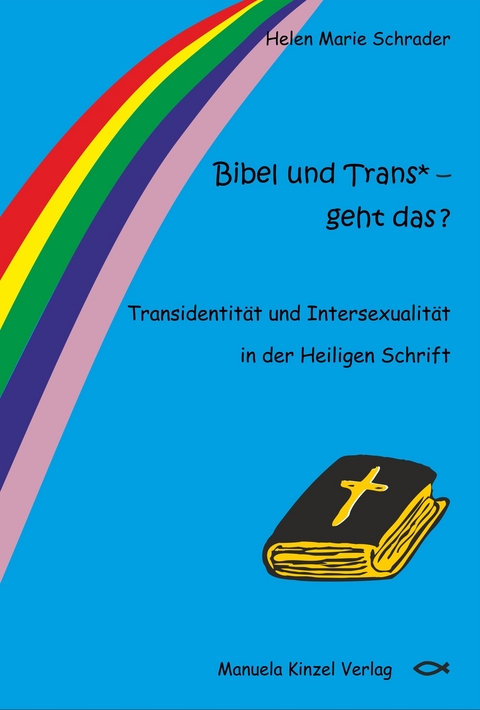 Bibel und Trans* – geht das ? - Helen Marie Schrader