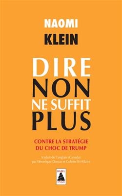 Dire non ne suffit plus : contre la stratégie du choc de Trump - Naomi Klein