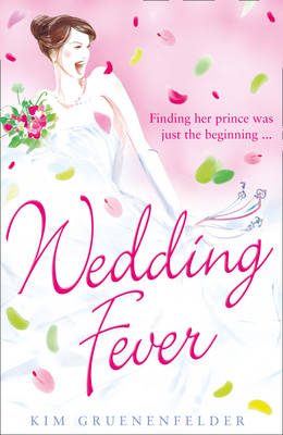 Wedding Fever -  Kim Gruenenfelder