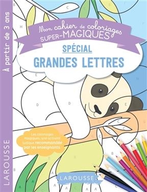 Mon cahier de coloriages super-magiques : spécial grandes lettres