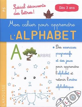 Mon cahier pour apprendre l'alphabet : spécial découverte des lettres ! : PS, dès 3 ans - Catherine Gauduel