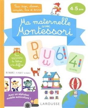 Ma maternelle avec Montessori : 4 à 5 ans
