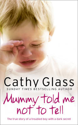 Mummy Told Me Not to Tell -  Cathy Glass