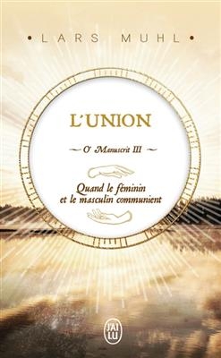 O'manuscrit. Vol. 3. L'union - Lars Muhl
