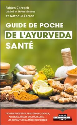 Guide de poche de l'ayurvéda santé - Fabien Correch, Nathalie Ferron