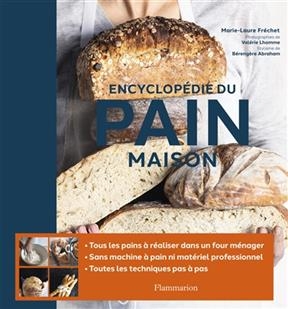Encyclopédie du pain maison - Marie-Laure Fréchet