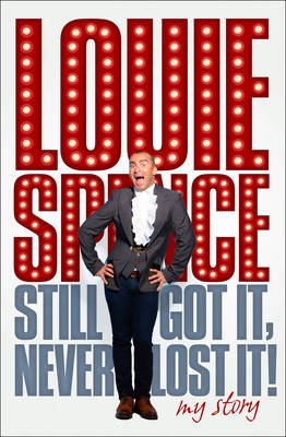 Still Got It, Never Lost It! -  Louie Spence
