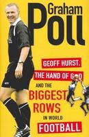 Geoff Hurst, the Hand of God and the Biggest Rows in World Football -  Graham Poll