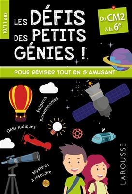 Les défis des petits génies : du CM2 à la 6e, 10-11 ans - Coline Creton, Rémy Léglise