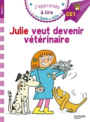 Julie veut devenir veterinaire - Emmanuelle Massonaud