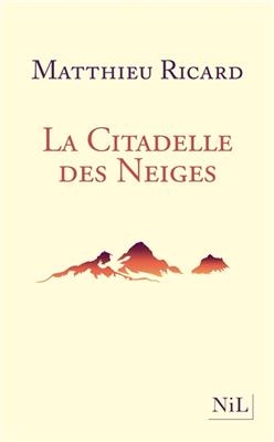 La citadelle des neiges : conte spirituel - Matthieu Ricard